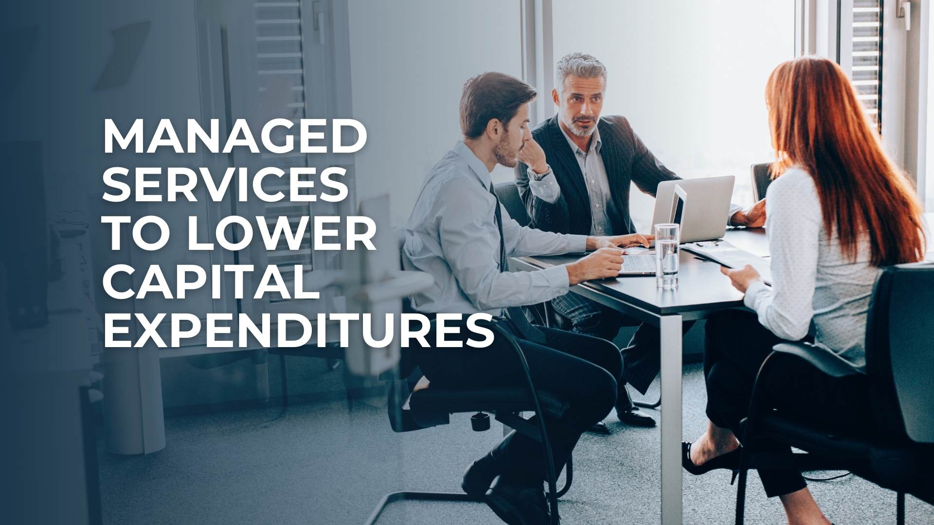 Managed Services to Lower Capital Expenditures
