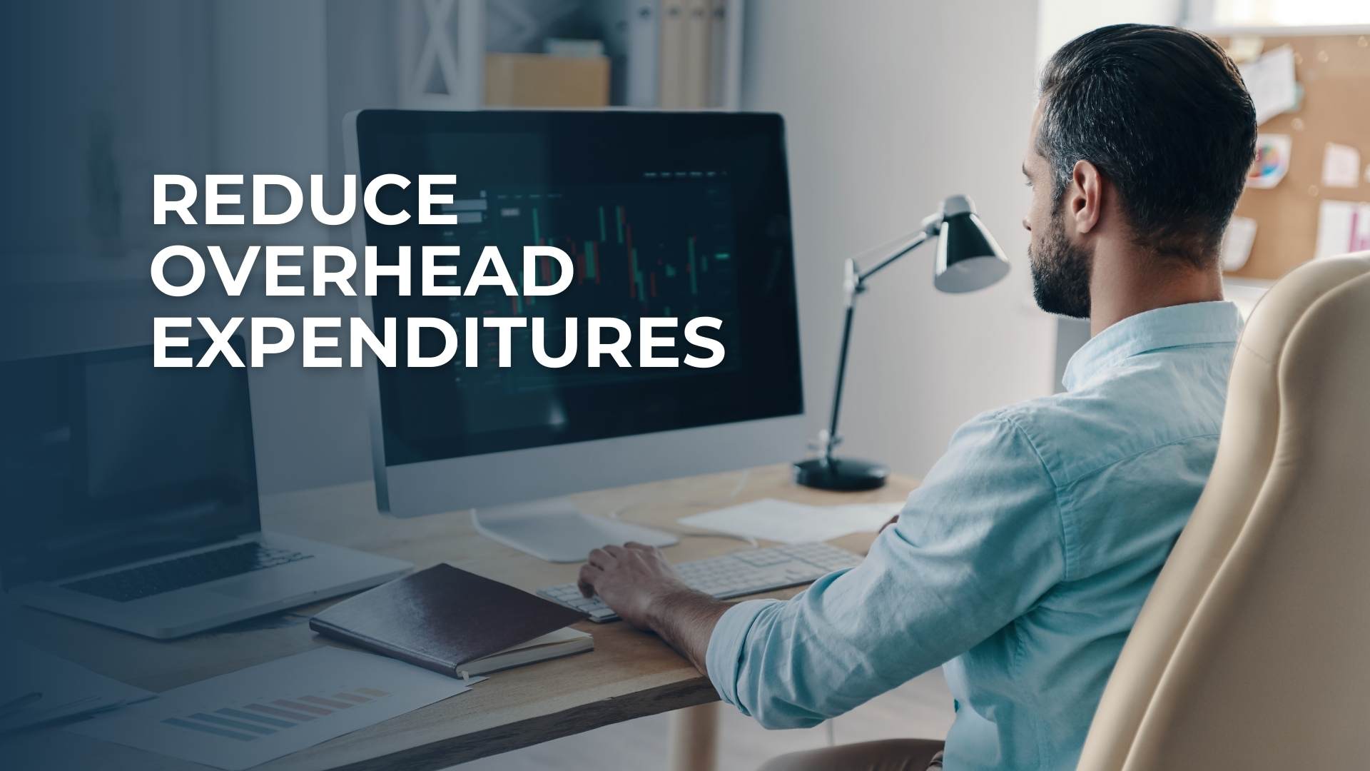 Reduce Overhead Expenditures