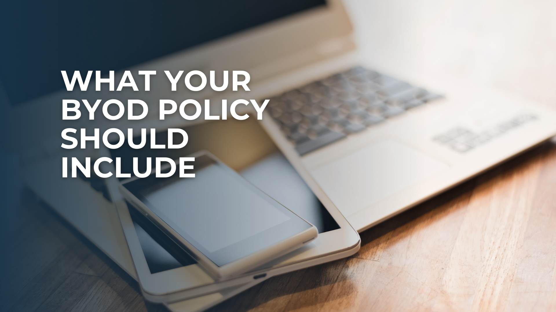What Your BYOD Policy Should Include