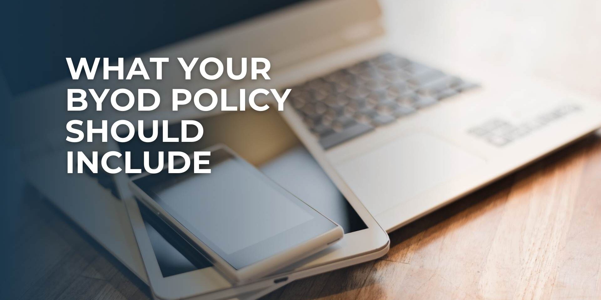What Your BYOD Policy Should Include